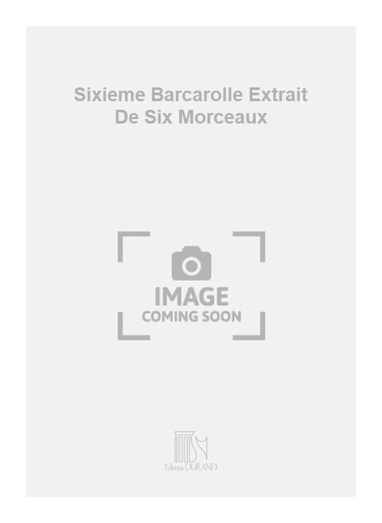 Sixieme Barcarolle Extrait De Six Morceaux